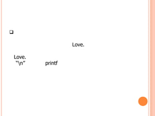 

                     Love.

    Love.
     “n”   printf
 