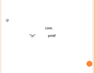 

           Love.

    “n”    printf
 