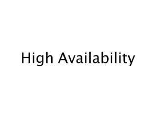 High Availability
 