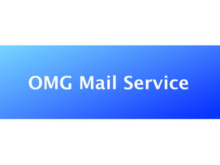 OMG Mail Service
 