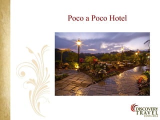 Poco a Poco Hotel
 