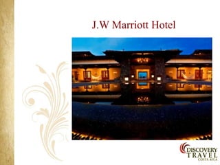 J.W Marriott Hotel
 