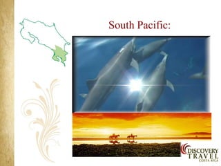South Pacific:
 