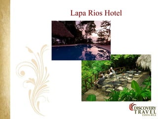 Lapa Rios Hotel
 