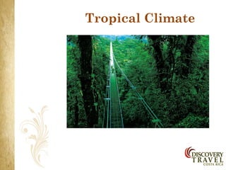 Tropical Climate
 