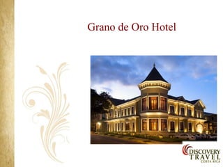 Grano de Oro Hotel
 