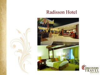 Radisson Hotel
 