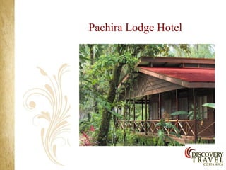 Pachira Lodge Hotel
 