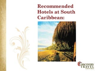 Recommended
Hotels at South
Caribbean:
 