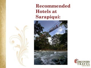 Recommended
Hotels at
Sarapiquí:
 