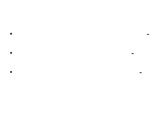 •           -

•   -

•       -
 