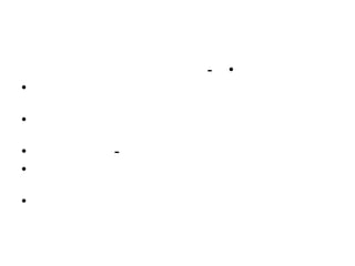 -   •
•

•

•   -
•

•
 