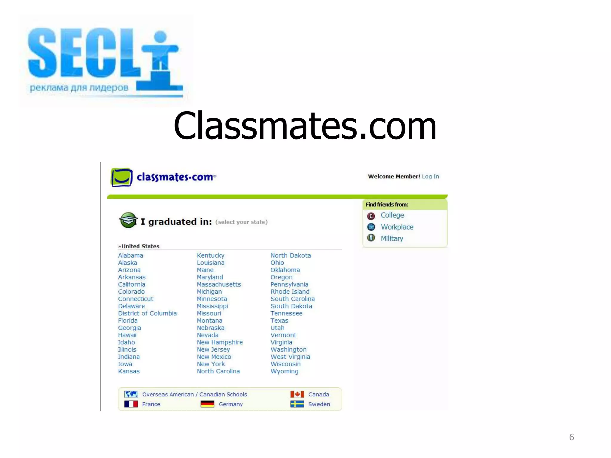 Classmates.com




                 6
 