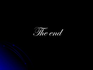 The end
 
