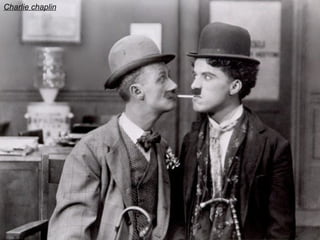 Charlie chaplin
 