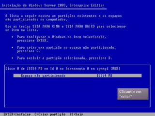 Clicamos em
”enter”
 