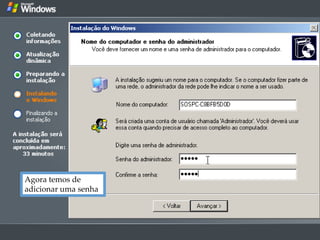 Agora temos de
adicionar uma senha
 
