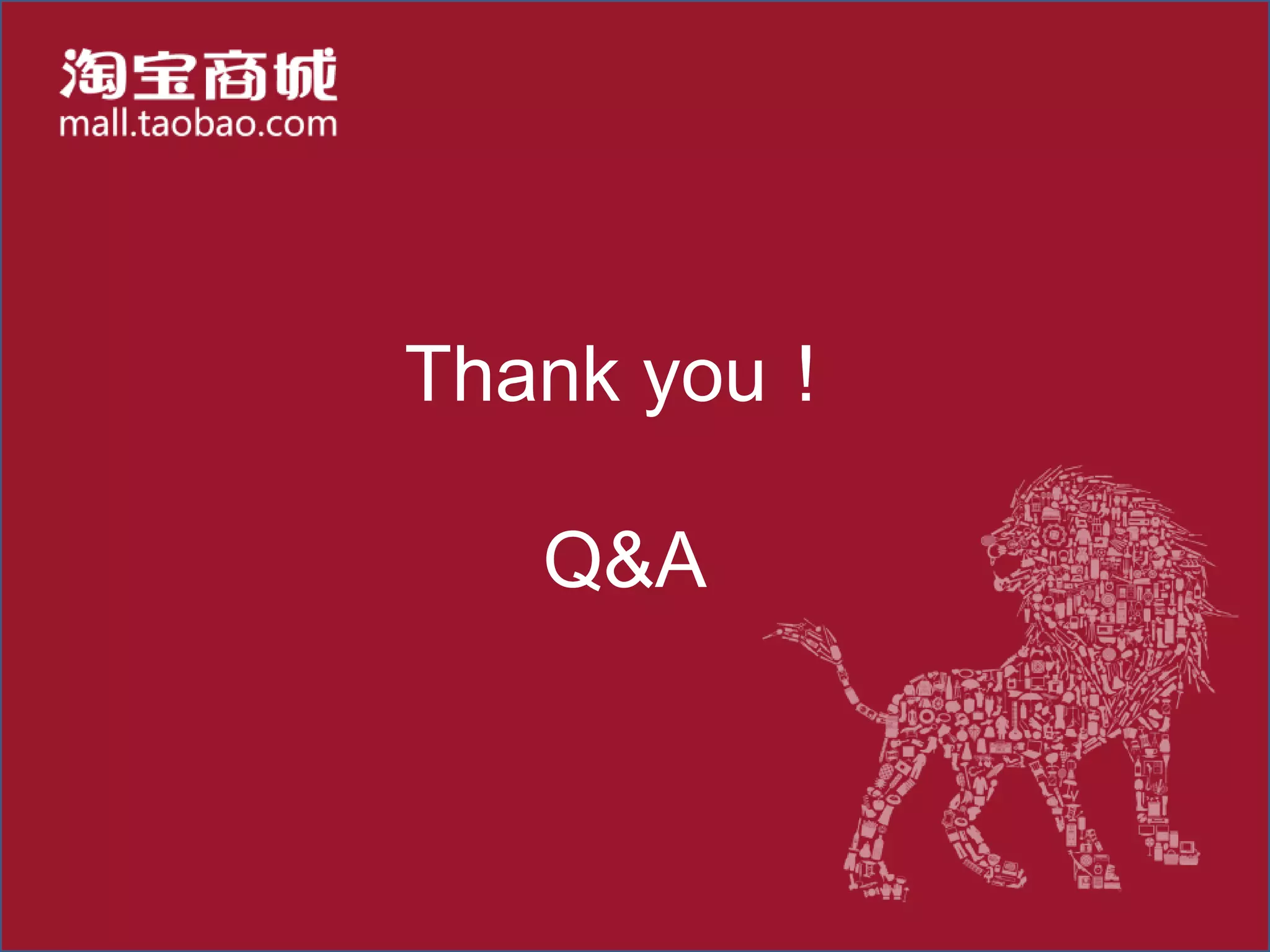 Thank you！

   Q&A
 