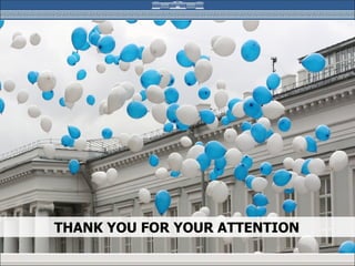 THANK YOU FOR YOUR ATTENTION
 