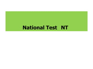 National Test NT
 