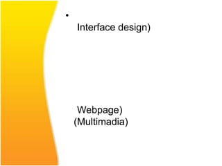 •
    Interface design)




     Webpage)
    (Multimadia)
 