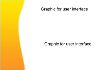Graphic for user interface




 Graphic for user interface
 