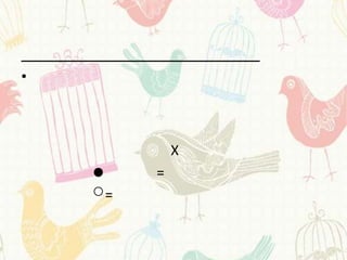 •



            X
        =
    =
 