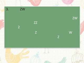 3.       ZW

                           ZW
              ZZ
     2
              Z        W
                   Z
 