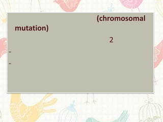 (chromosomal
    mutation)
                   2
-
-
 