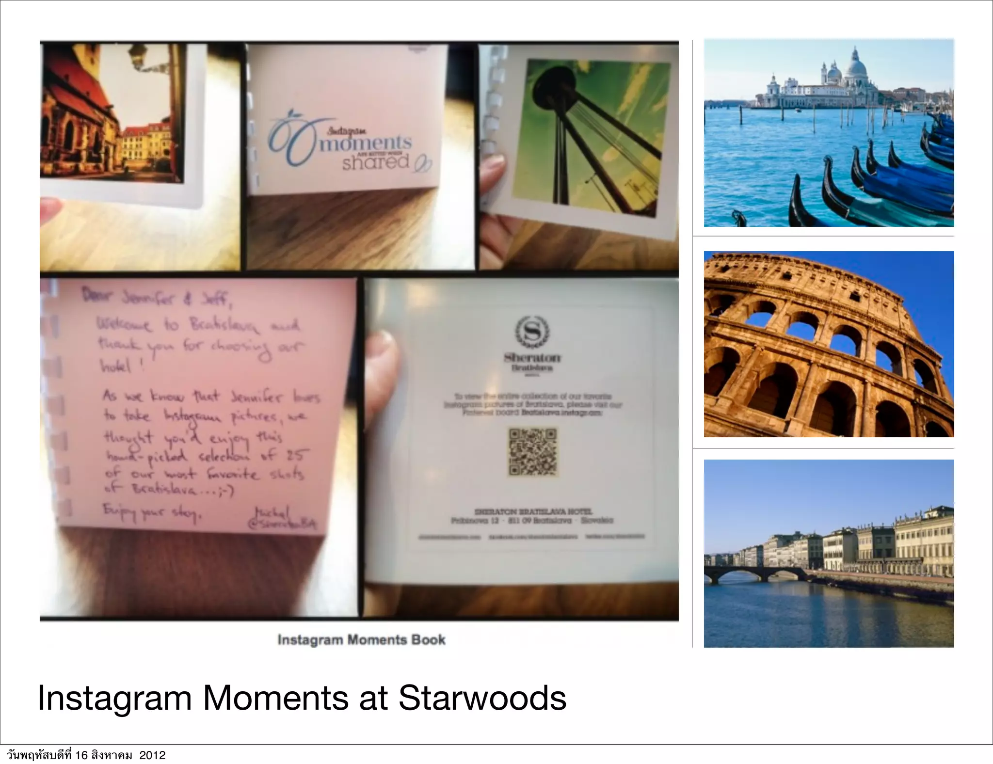 Instagram Moments at Starwoods
วันพฤหัสบดีที่ 16 สิงหาคม 2012
 