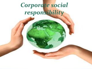 Corporate social
 responsibility
 