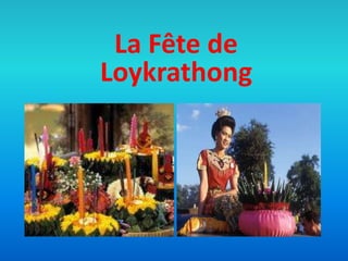 La Fête de
Loykrathong
 