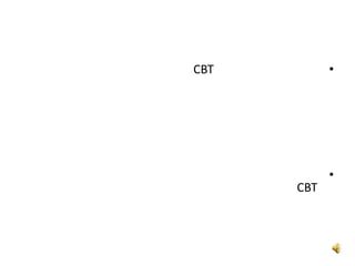 CBT         •




            •
      CBT
 