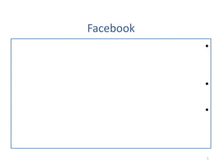 Facebook
           •


           •

           •



           1
 