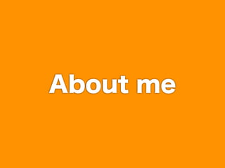 About me
 