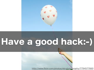 Have a good hack:-)


      http://www.?ickr.com/photos/nki-photography/7794577660
 