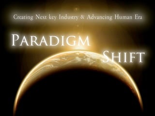 Paradigm
  Shift
 