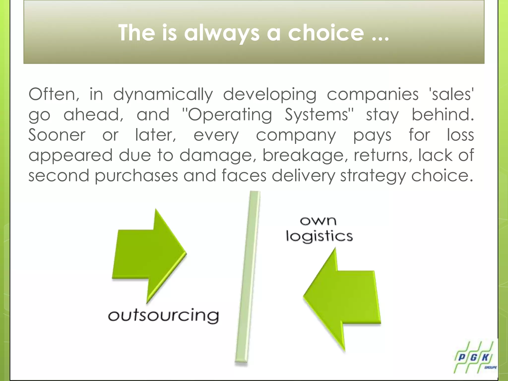 The is always a choice ...

Often, in dynamically developing companies 'sales'
go ahead, and "Operating Systems" stay behind.
Sooner or later, every company pays for loss
appeared due to damage, breakage, returns, lack of
second purchases and faces delivery strategy choice.
 