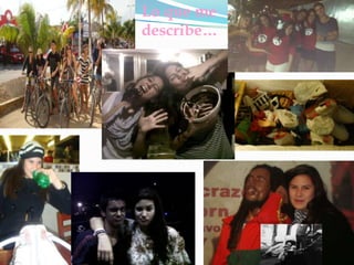 Lo que me
YO. describe…