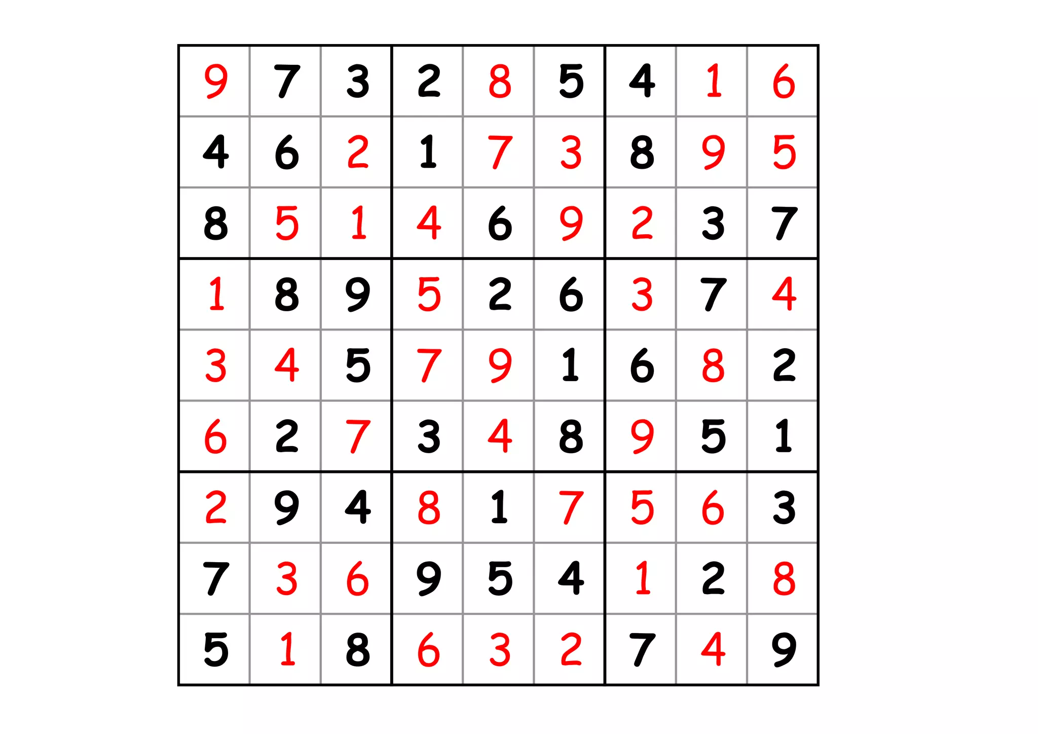 12

9   7   3   2   8    5   4   1   6
4   6   2   1   7    3   8   9   5
8   5   1   4   6    9   2   3   7
1   8   9   5   2    6   3   7   4
3   4   5   7   9    1   6   8   2
6   2   7   3   4    8   9   5   1
2   9   4   8   1    7   5   6   3
7   3   6   9   5    4   1   2   8
5   1   8   6   3    2   7   4   9
 