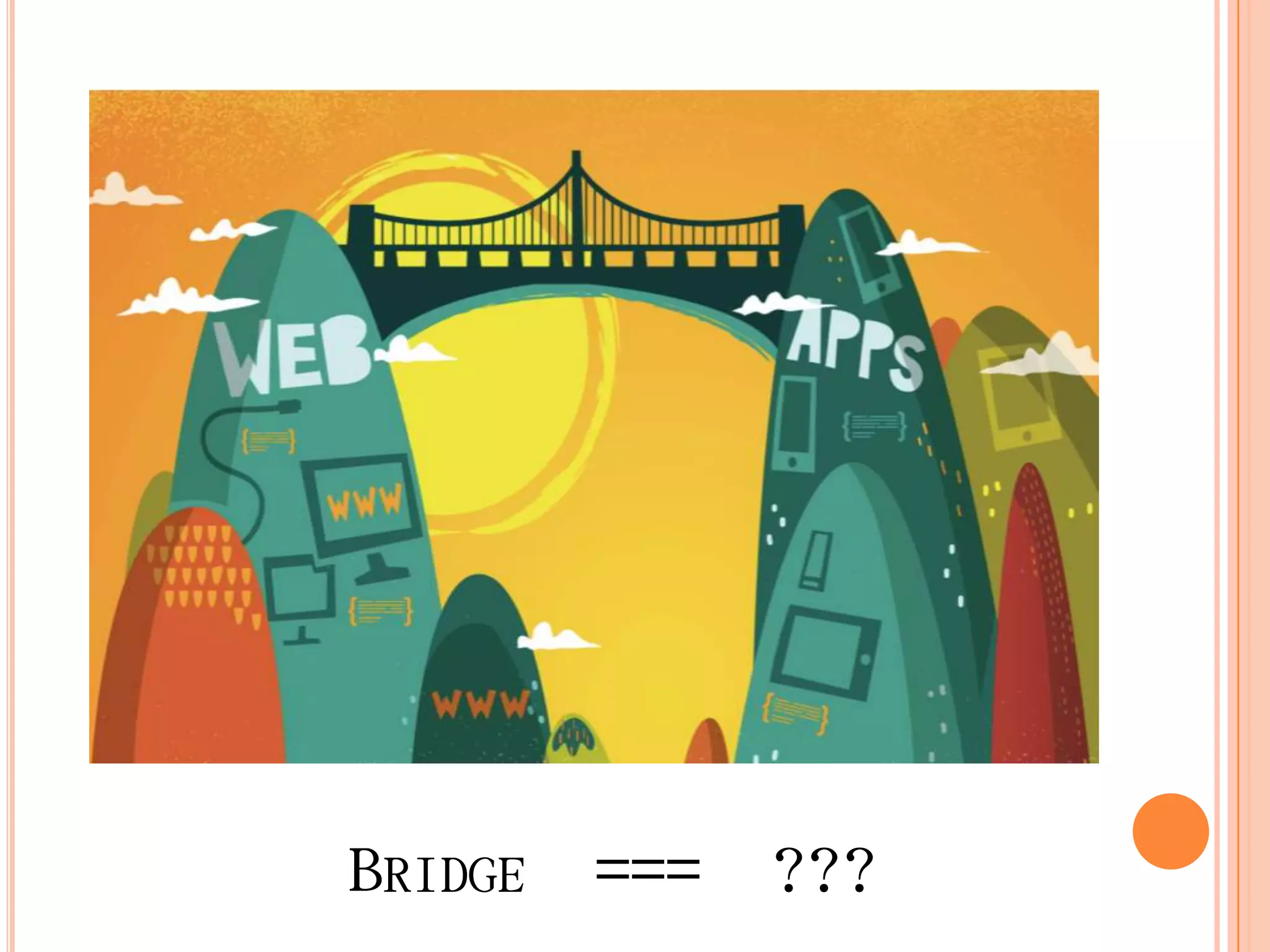 BRIDGE === ???
 