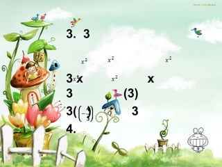 3. 3


3x           x
3      (3)
3( )     3
4.
 