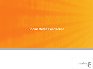 Social Media Landscape
 