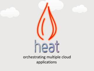 orchestrating multiple cloud
applications
 