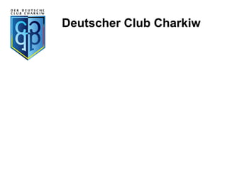 Deutscher Club Charkiw
 
