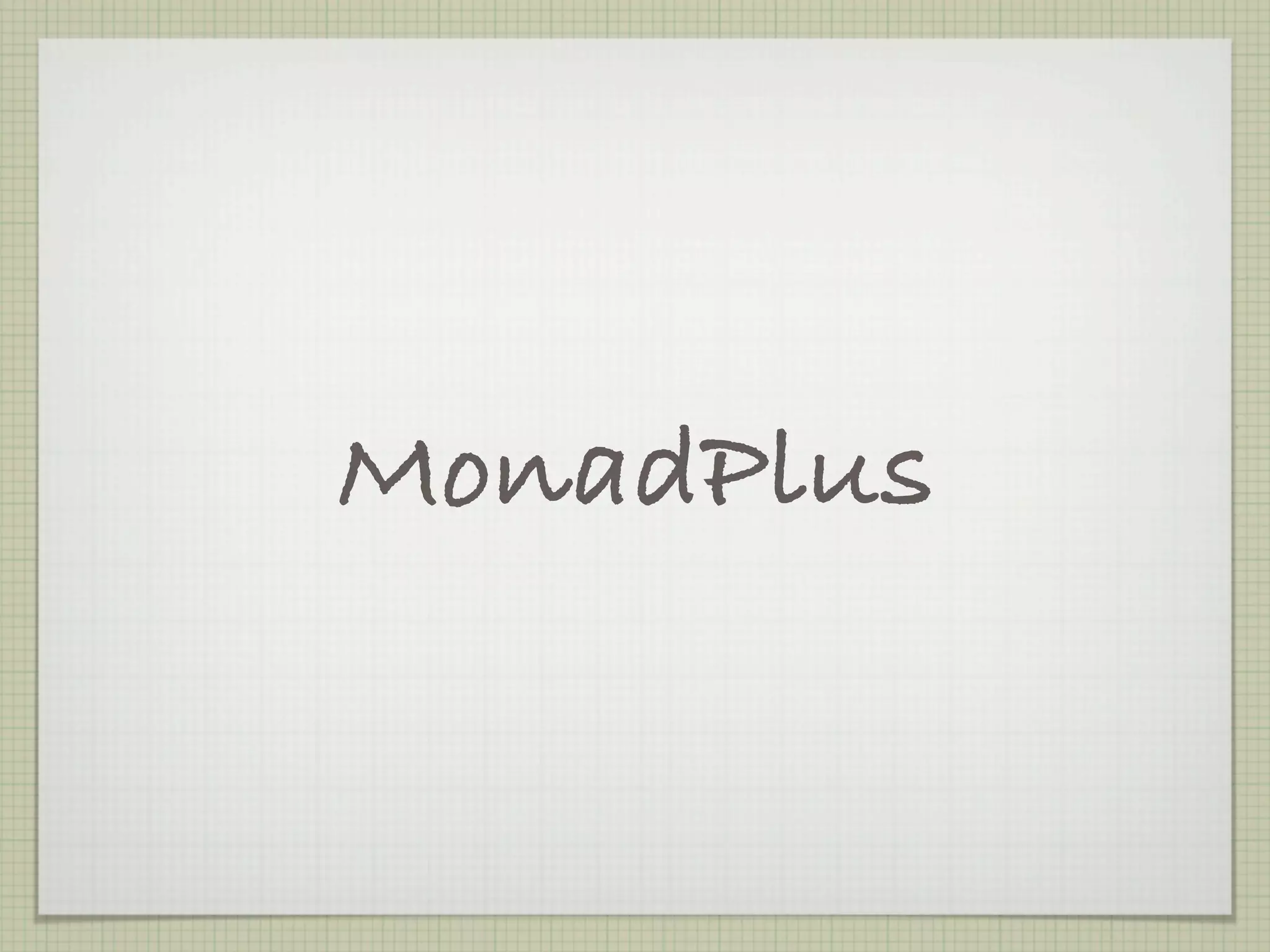 MonadPlus
 
