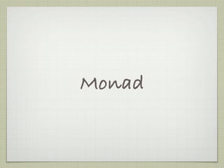 Monad
 