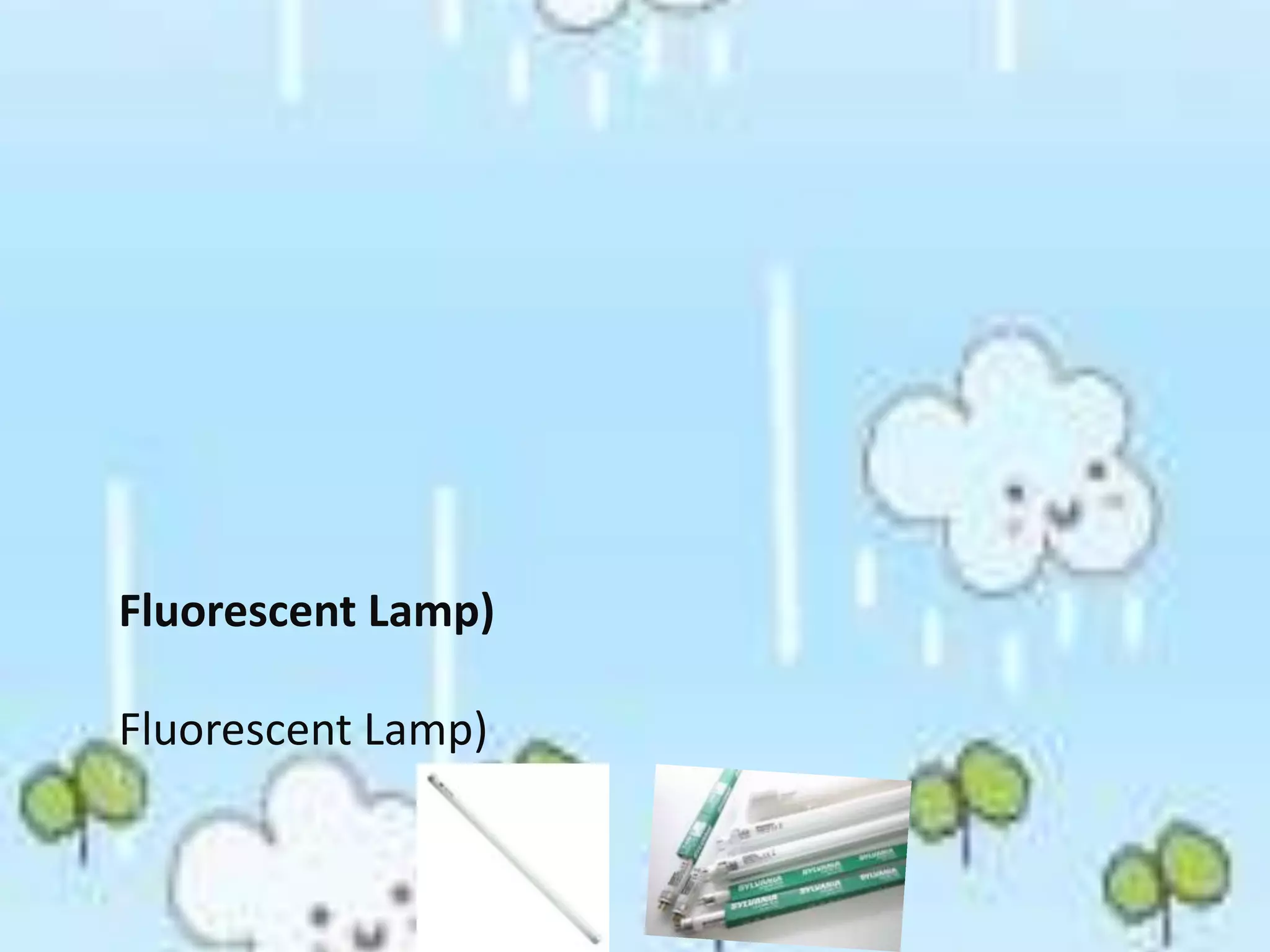Fluorescent Lamp)

Fluorescent Lamp)
 
