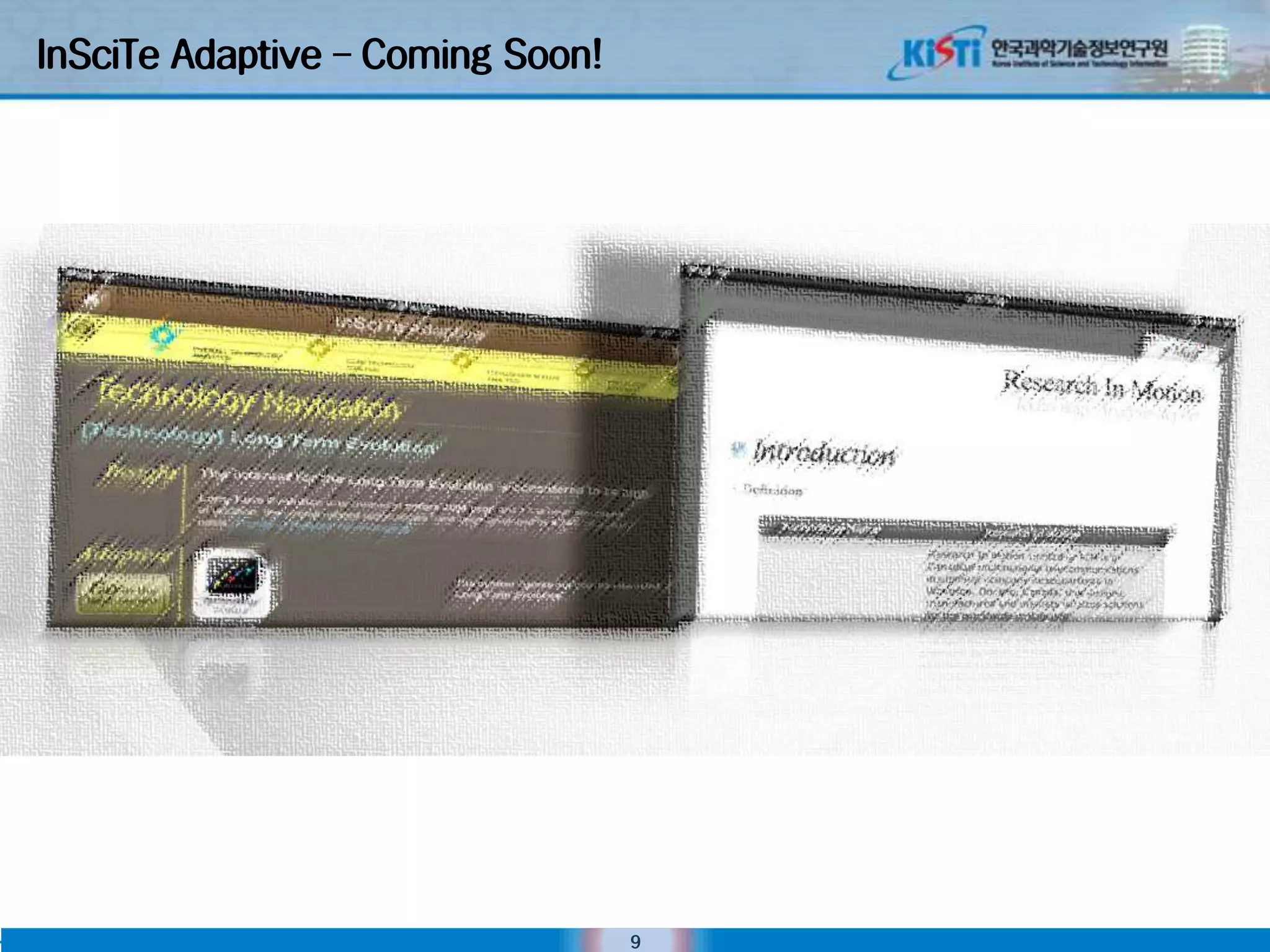 InSciTe Adaptive – Coming Soon!




                                  9
 