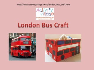 http://www.activityvillage.co.uk/london_bus_craft.htm
 